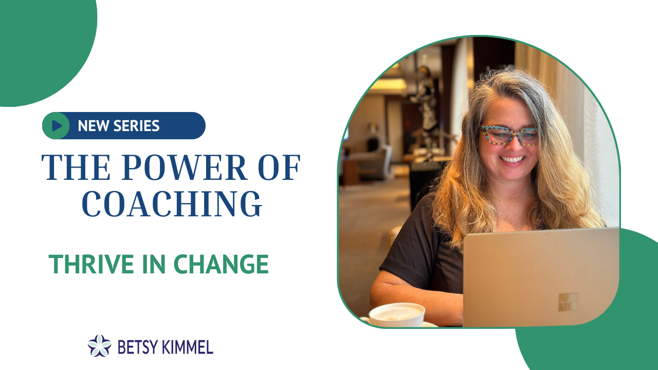 Graphic for Betsy Kimmel's leadership coaching series titled The Power of Coaching, featuring a professional portrait of Betsy working on a laptop.